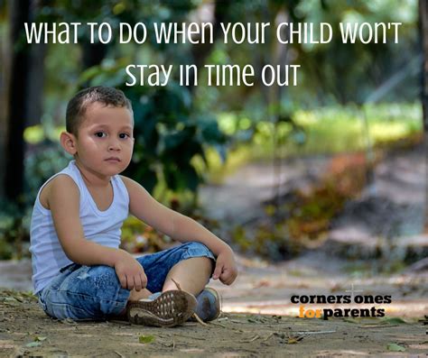 How To Handle A Child Who Wont Stay In Time Out Cornerstones For Parents