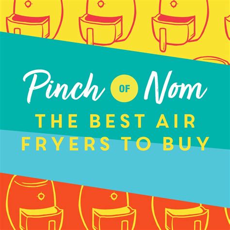 The Best Air Fryers To Buy Pinch Of Nom Slimming Recipes