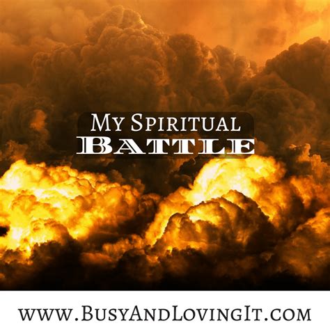 My Spiritual Battle Busy And Loving It