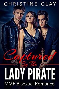 MMF BISEXUAL ROMANCE Captured By The Lady Pirate MMF Bisexual Romance MMF Bisexual Erotica