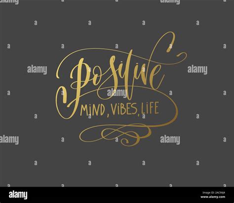 Positive Mind Vibes Life Hand Gold Lettering Inscription Typography