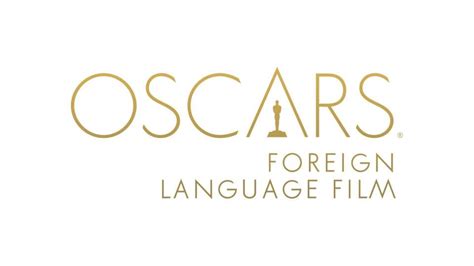 9 Foreign Language Films Advance In Oscar® Race Academy Of Motion Picture Arts