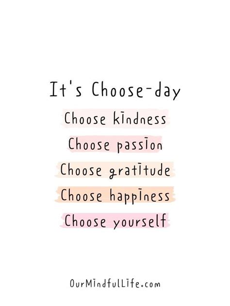 Its Choose Day Lets Choose Kindness Choose Passion Choose