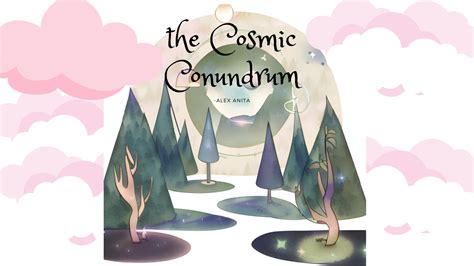 "The Cosmic Conundrum": by Alex Anita by Anita Alex | Goodreads