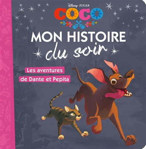 Coco Mon Histoire Du Soir Les Aventures De Dante Et Pepita
