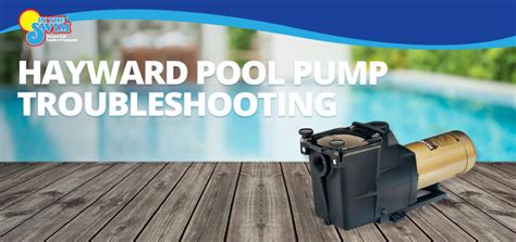 Hayward Pool Pump Troubleshooting Intheswim Pool Blog