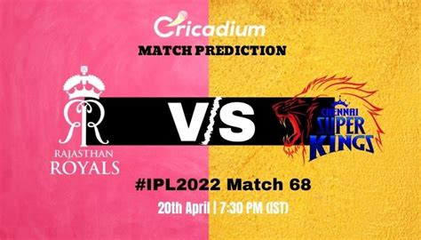 Rr Vs Csk Match Prediction Who Will Win Today Ipl 2022 Match 68 May