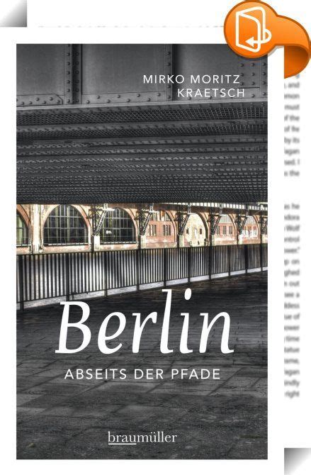 Berlin Abseits Der Pfade Stromern Sie Im Ersten Band Von Berlin