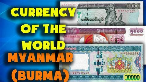 Currency Of The World Myanmar Burma Burmese Kyat Exchange Rates