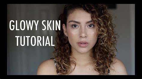 Glowy Skin Tutorial Youtube