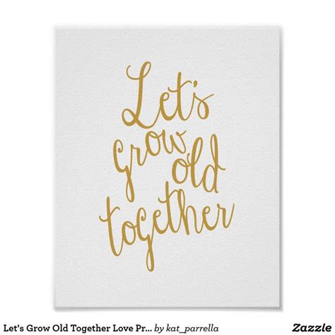 Lets Grow Old Together Love Print In 2022 Growing Old