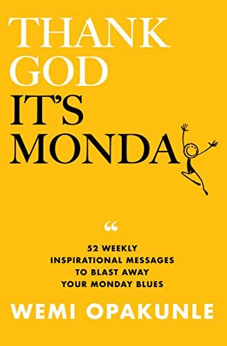 Thank God Its Monday 52 Weekly Inspirational Messages To Blast Away
