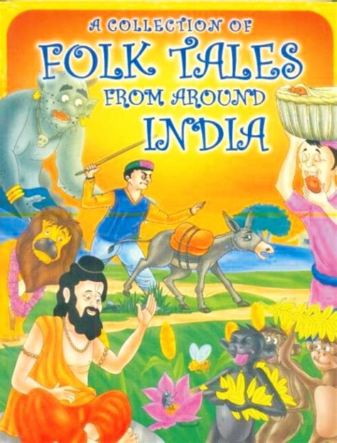 A Collection Of Folk Tales From Around India Folk Tales From Around