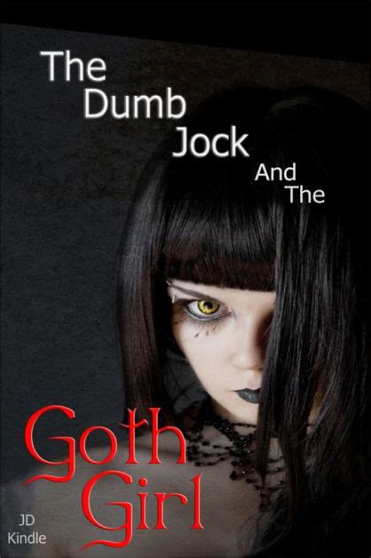 the dumb jock and the goth girl by jd kindle nook book ebook barnes and noble®