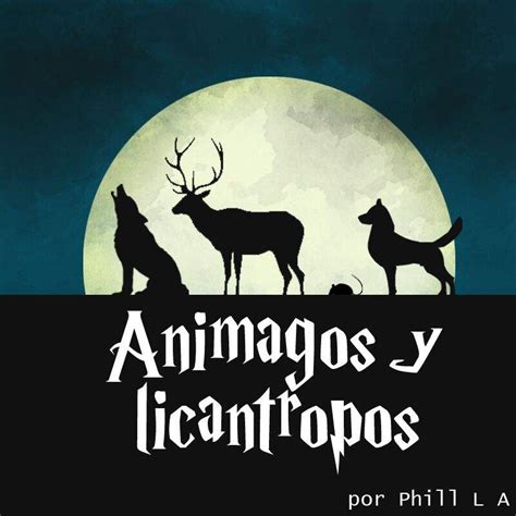 Animagos Y Licántropos Resubido Harry Potter Español Amino