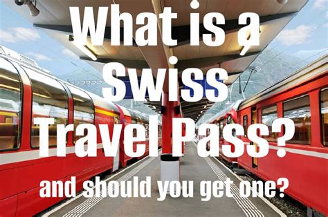 What Is A Swiss Travel Pass Do You Need One Switzerlandadvisor