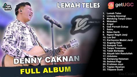 Denny Caknan Full Album Lemah Teles Feat Yeni Inka Dc Musik Youtube