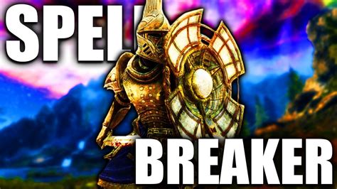 The Ultimate Magical Defense Spellbreaker Elder Scrolls Lore Youtube