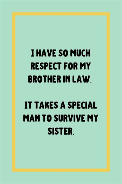 Brother In Law Quotes To Make You Laugh Darling Quote Law Quotes