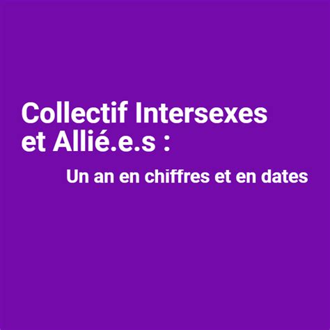 collectif intersexes et allié e s un an en chiffres et en dates collectif intersexe
