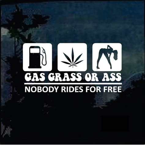 Ass Gas Or Grass No Free Rides Jdm Car Window Decal Stickers Custom Made In The Usa Fast