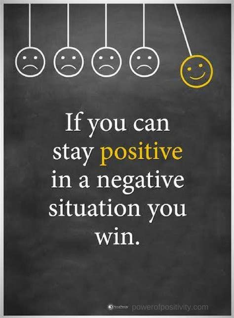 Quotes If You Can Stay Positive In A Negative Situation You Win