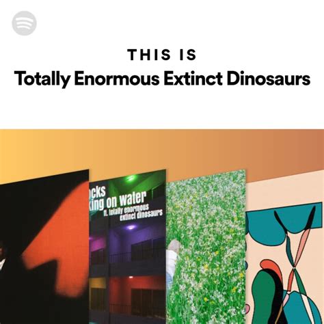 This Is Totally Enormous Extinct Dinosaurs Playlist By Spotify Spotify