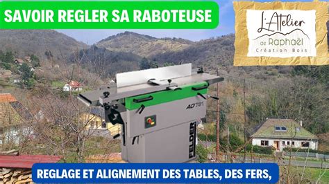 Rabot Dégau Felder AD731 Réglage et alignement des tables des fers