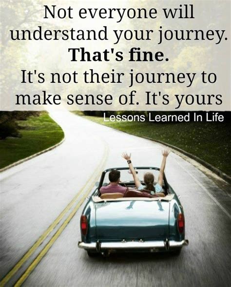 Not Everyone Will Understand Your Journey Journey Quotes