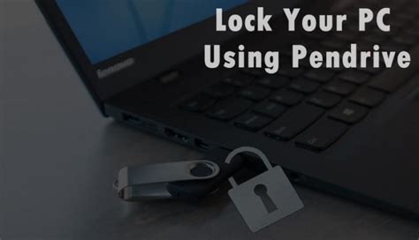 How To Lock And Unlock Your Pc Using Usb Pendrive