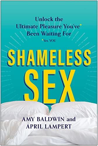 Shameless Sex Choose Your Own Pleasure Path To Unlock The Sex Life Youve Been Waiting For By