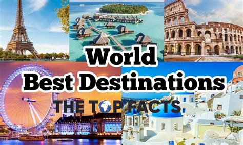The Most Popular Travel Destinations A Guide To The Busiest Places On
