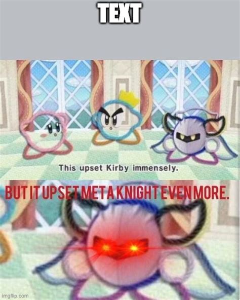 But It Upset Meta Knight Even More Imgflip