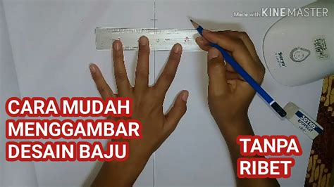 Bisa juga anda simpan buat motivasi kamu sendiri. CARA MUDAH MENDESAIN BAJU UNTUK PEMULA || EASY WAY TO ...
