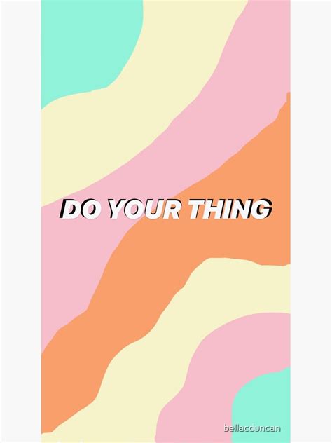 Do Your Thing Sticker For Sale By Bellacduncan Redbubble