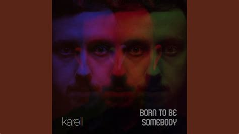 Born To Be Somebody Youtube Music