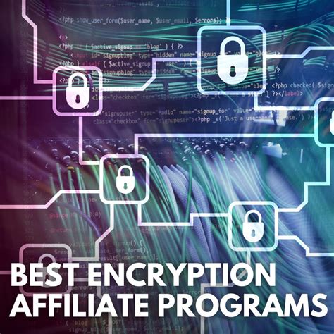 12 Best Encryption Affiliate Programs To Unlock 75 Commissions