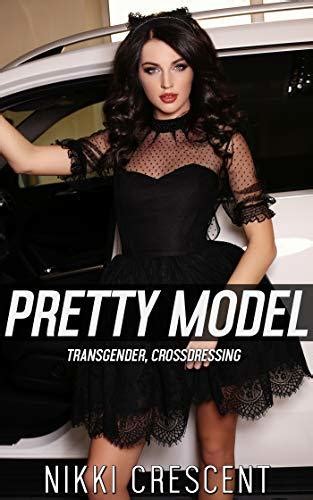 Pretty Model Transgender Crossdressing By Nikki Crescent Goodreads