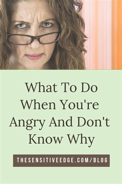 What To Do When Youre Angry And Dont Know Why Positive Thinking