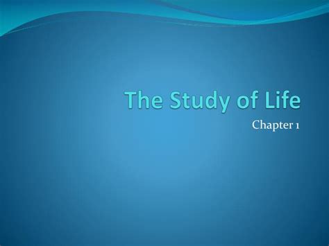Ppt The Study Of Life Powerpoint Presentation Free Download Id3237822