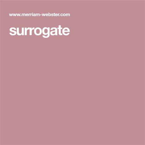 Surrogacy is an arrangement,often supported by a legal agreement,whereby a woman agrees to become pregnant,and give birth to a child ,all of this for another person. surrogate | Surrogate, Lexicon, Merriam webster