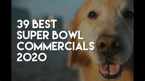 39 best super bowl commercials 2020 hd superbowl liv ads compilation youtube