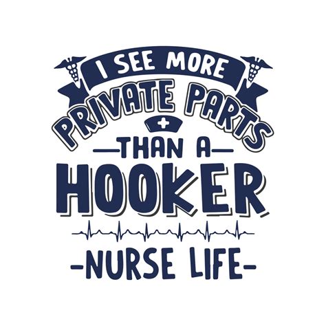 I See More Private Parts Than A Hooker Nurse Life Svg Dxfepspng Dig