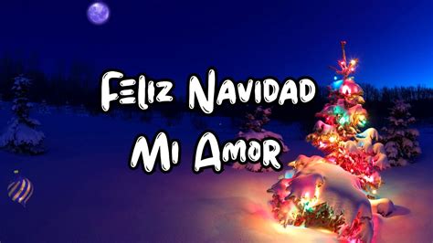 Feliz Navidad Mi Amor 3 Youtube
