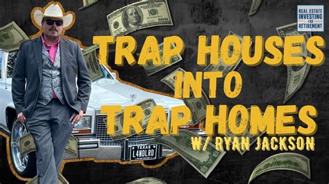 Ryan Jackson Turning Trap Houses Into Trap Homes Youtube