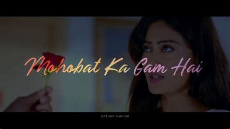 Mohabbat Ka Gam Hai Mile Jitna Kam Hai Female Version Remix Trending Song Whatsapp