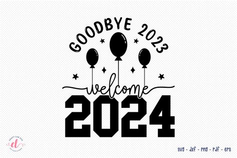 Goodbye 2023 Welcome 2024 New Year Svg Graphic By Craftlabsvg