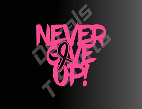 Never Give Up Cancer Support Ribbon Vinyl Decal Sticker Etsy
