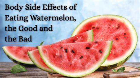 Body Side Effects Of Eating Watermelon The Good And The Bad Womenworking