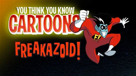 Freakazoid You Think You Know Cartoons Youtube